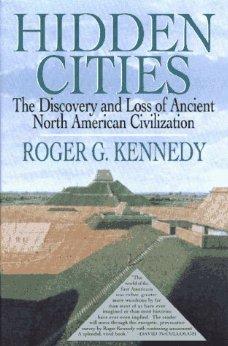 Hidden Cities: The Discovery and Loss of North American Civiliza